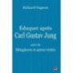 Éduquer après Carl Gustav Jung - suivi de Métaphores et autres vérités, by Richard Gagnon : Content