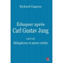 Éduquer après Carl Gustav Jung - suivi de Métaphores et autres vérités, by Richard Gagnon : Avant-propos