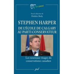 Stephen Harper. De l’école de Calgary au Parti conservateur. Les nouveaux visages du conservatisme canadien : Content