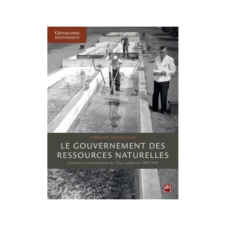 Le gouvernement des ressources naturelles: sciences et territorialités de l’État québécois, 1867-1939 : Content