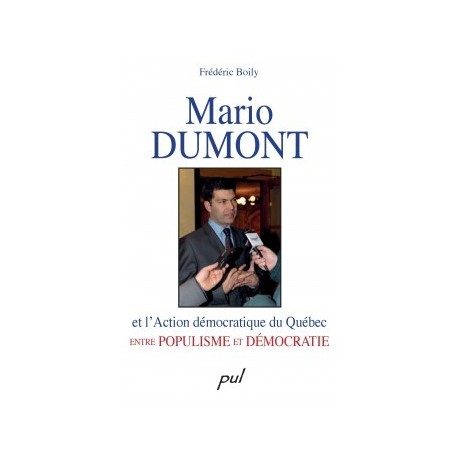 Mario Dumont et l’Action démocratique du Québec entre populisme et démocratie, by Frédéric Boily : Chapter 1