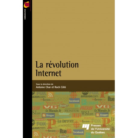 La révolution Internet Sous la direction de Antoine Char et Roch Côté / SOMMAIRE