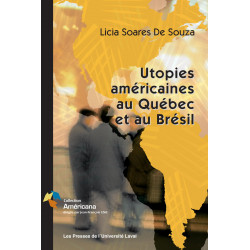 Contents : Utopies américaines au Québec et au Brésil by Licia Soares De Souza