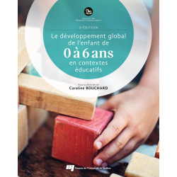 Contents : Le développement global de l'enfant de 0 à 6 ans en contextes éducatifs