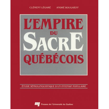 L'empire du sacré québécois de Clément Légaré et André Bougaïeff / CHAPITRE 7. LA STRUCTURE SÉMANTIQUE DU SACRE