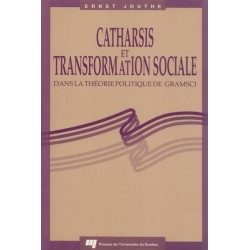 CATHARSIS ET TRANSFORMATION SOCIALE DANS LA THEORIE POLITIQUE DE GRAMSCI de Ernst Jouthe / chapitre 1
