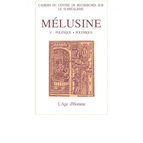 Mélusine numéro 5 / ARAGON, BRETON ET LES ECRIVAINS REVOLUTIONNAIRES AUTOUR DU PCF (1930-1935) de Guy PALAYRET