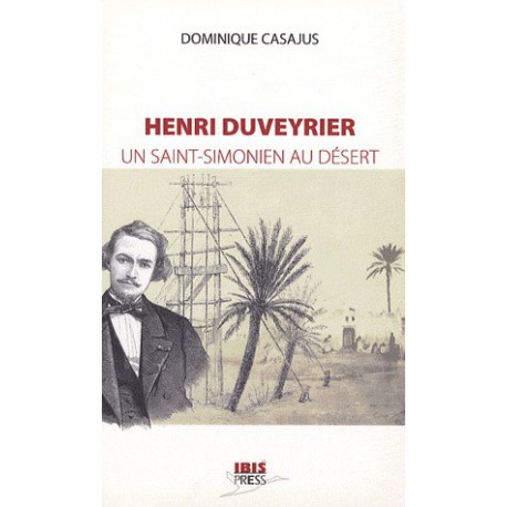 Henri Duveyrier : Un saint-simonien au désert - BIBLIOGRAPHIE 
