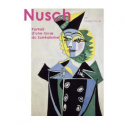 Nusch, Portrait d'une muse du Surréalisme, de Chantal Vieuille : Ebook