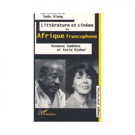 Littérature et Cinéma en Afrique d'Ousmane Sembène et Assia Djebar / CONTENTS