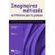 Imaginaires métissés en littérature pour la jeunesse sous la direction de Noëlle Sorin / CHAPTER 9