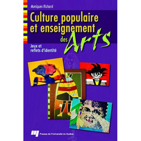 Culture populaire et enseignement des arts : jeux et reflets d'identité de Monique Richard / CONTENTS