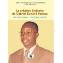 La création littéraire de Gabriel Kuitché Fonkou Sous dir. de Alain Cyr Pangop Kameni et Clément Dili Palaï : Chapter 1