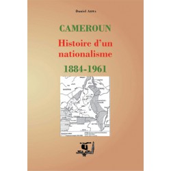 Cameroun : Histoire d'un nationalisme 1884–1961, de Daniel Abwa : Bibliography