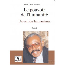 Le pouvoir de l’humanité. Un certain humanisme de William A. Etéki Mboumoua : Chapter 1