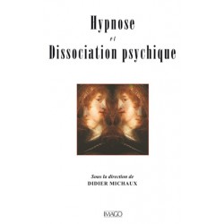 Hypnose et Dissociation psychique sous la direction de Didier Michaux : Chapter 1