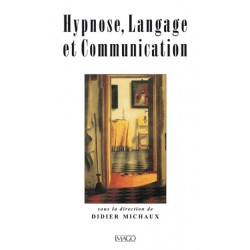 Hypnose, Langage et Communication sous la direction de Didier Michaux : Chapter 3