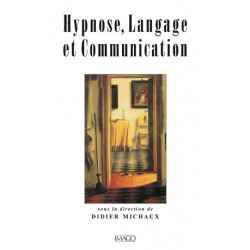 Hypnose, Langage et Communication sous la direction de Didier Michaux : Chapitre 18