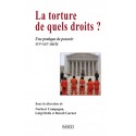 La torture, de quels droits ? Sous la direction de Norbert Campagna, Luigi Delia et Benoît Garnot : Chapter 2