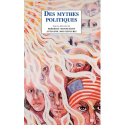 Des mythes politiques sous la direction de Frédéric Monneyron et Antigone Mouchtouris : sommaire
