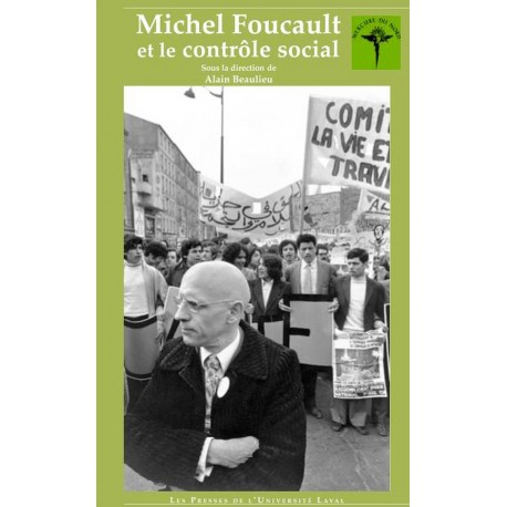 Michel Foucault et le contrôle social sous la direction d'Alain Beaulieu : Introduction