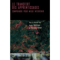 Le transfert des apprentissages : Comprendre pour mieux intervenir, de Annie Presseau et Mariane Frenay : Table of contents