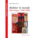 Habiter le monde Martinique 1946-2006, de Marie-Hélène Léotin : Chapter 1