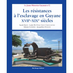 Les résistances à l'esclavage en Guyane : XVII-XIXe siècles : Chapter 2