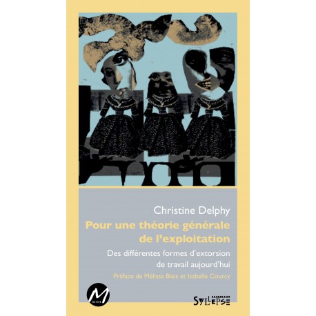 Pour une théorie générale de l'exploitation, de Christine Delphy : Preface