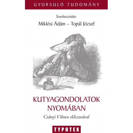 KUTYAGONDOLATOK NYOMÁBAN - Miklósi Ádám–Topál József : Table of contents