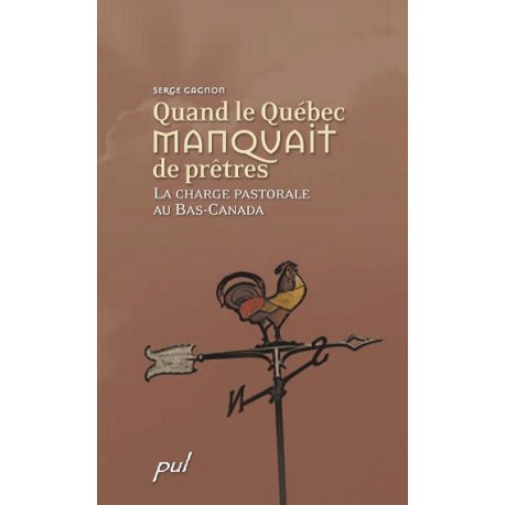 Quand le Québec manquait de prêtres de Serge Gagnon : Table of contents