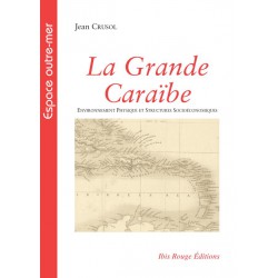 La Grande Caraïbe, de Jean Crusol : Table of contents