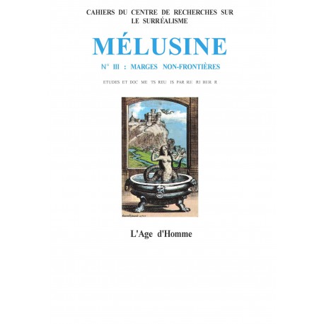 Mélusine, n° 3 : Marges non frontières / LA CRÉATION POÉTIQUE CHEZ RIBEMONT·DESSAIGNES de Yves-Alain FAVRE