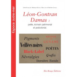 Léon-Gontran Damas : poète, écrivain patrimonial et postcolonial : Table of contents
