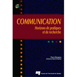 COMMUNICATION Horizons de pratiques et de recherche Sous la direction de Johanne Saint-Charles et Pierre Mongeau / CHAPITRE 5