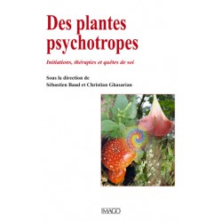Des plantes psychotropes Initiations, thérapies et quêtes de soi : Table of contents