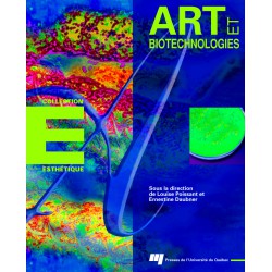 ARTS ET BIOTECHNOLOGIE / Hybrides culturels Biofi ctions, biocyborgs et agents artificiels de Ernestine DAUBNER