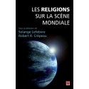 Les Religions sur la scène mondiale, sous la dir. de Solange Lefebvre et Robert R. Crépeau : Chapter 1