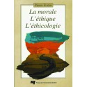 La morale, l'éthique, l'éthicologie de Pierre Fortin : Introduction
