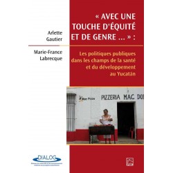 Politiques publiques dans champs de santé et développement au Yucatan, de Arlette Gautier, Marie France Labrecque : Introduction