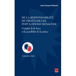 De la responsabilité de protéger les populations menacées, de Jean-François Thibault : Introduction