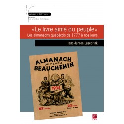 "Le livre aimé du peuple". Les almanachs québécois de 1777 à nos jours, de Hans-Jurgen Lüsebrink : Contents