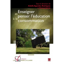 Enseigner et penser l’éducation à la consommation, (ss. dir. de) Adolfo Agundez Rodriguez et France Jutras : Introduction