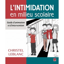 L’intimidation en milieu scolaire. Guide d'animation et d'intervention, de Christel Leblanc : Contents