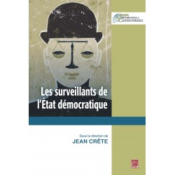 Les surveillants de l’État démocratique, (ss. dir.) Jean Crête : Bibliography