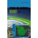 Pour un Québec vert et bleu. Le virage vert, l’économie et la gouvernance, de Scott McKay : Introduction