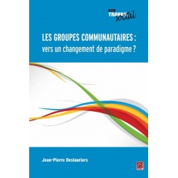 Les groupes communautaires : vers un changement de paradigme ?, de Jean-Pierre Deslauriers : Contents