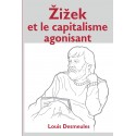 Zizek et le capitalisme agonisant, de Louis Desmeules : Contents