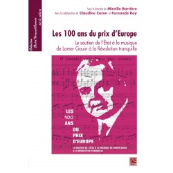 Les 100 ans du prix d’Europe. Le soutien de l’État à la musique de Lomer Gouin à la Révolution tranquille : Contents