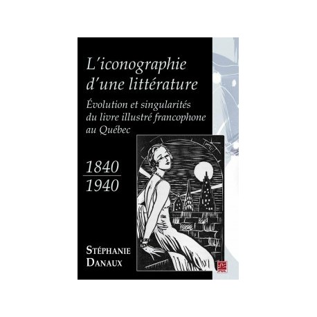 L'iconographie d'une littérature. Évolution et singularités du livre illustré francophone, de Stéphanie Danaux : Content